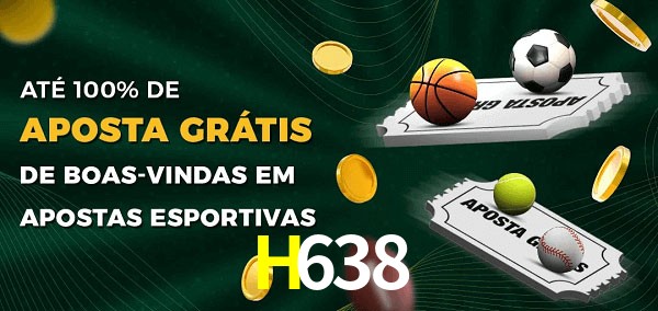 H638 Ate 100% de Aposta Gratis